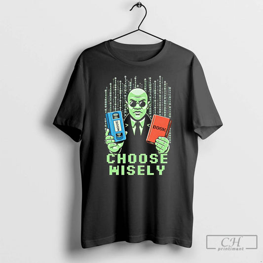 Classic The Matrix Choose Wisely Movie Or Book Meme