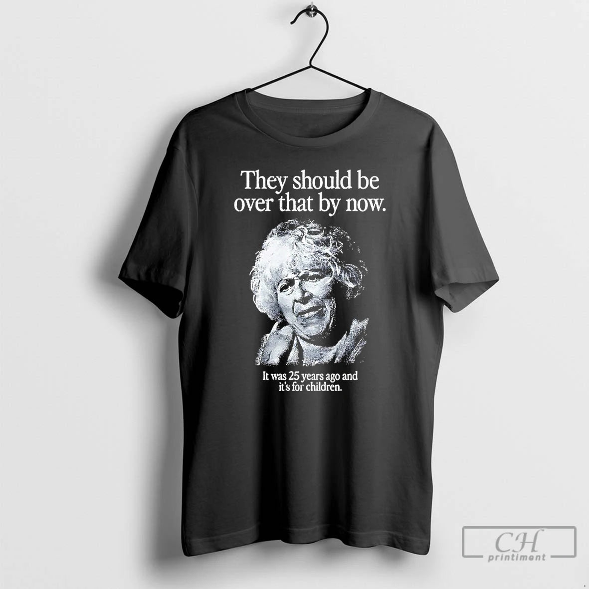 Classic They Should Be Over That By Now It Was 25 Years Ago T Shirts