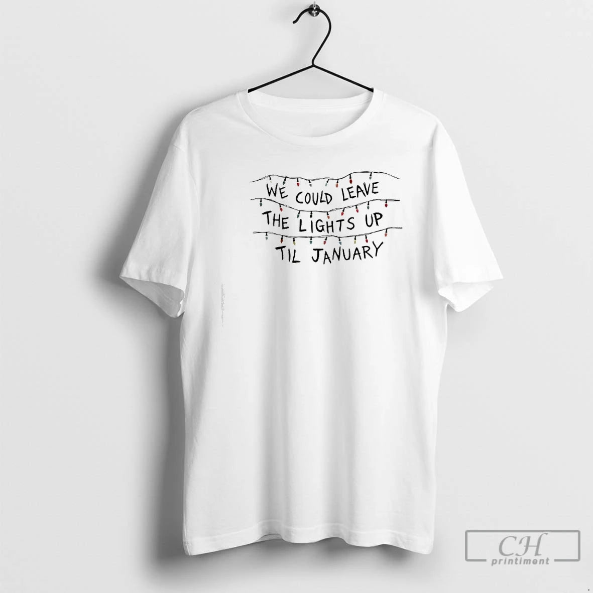 Classic We Could Leave The Lights Up Til January Christmas Lights T-Shirts, Hoodie, Sweatshirt | InkThreadWorks.com