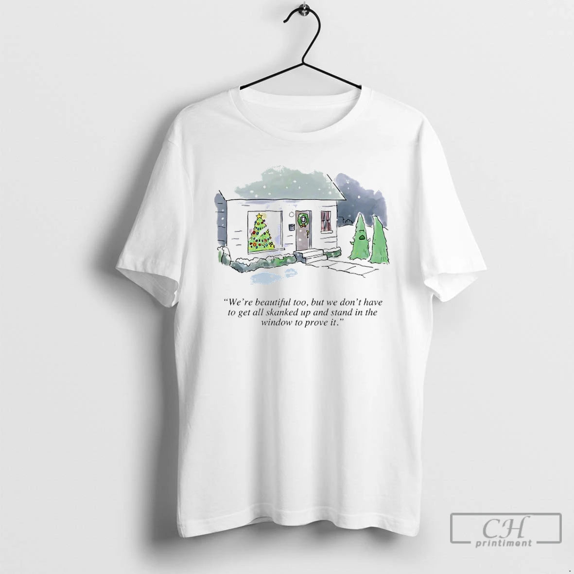 Classic Were Beautiful Too But We Dont Have To Get Skanked Up And Stand In T-Shirts, Hoodie, Sweatshirt | InkThreadWorks.com