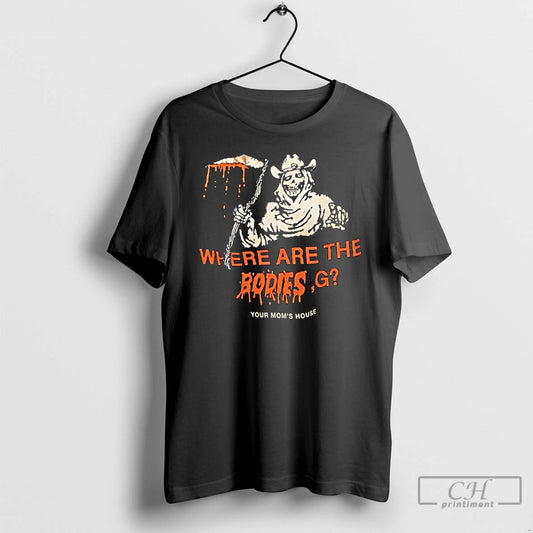 Classic Where Are The Bodies G Your Moms House Skeleton Cowboy T-Shirts, Hoodie, Sweatshirt | InkThreadWorks.com