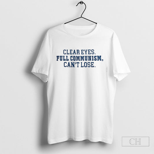 Clear Eyes Full Communism Cant Lose
