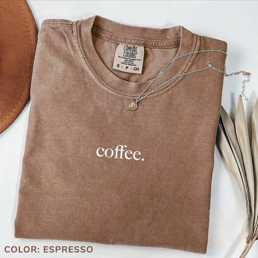 Comfort Color Coffee T-shirt, Coffee Lover Shirt, Coffee Drinker Tees, Gift for Coffee Lovers, Coffee Shirt For Mom...