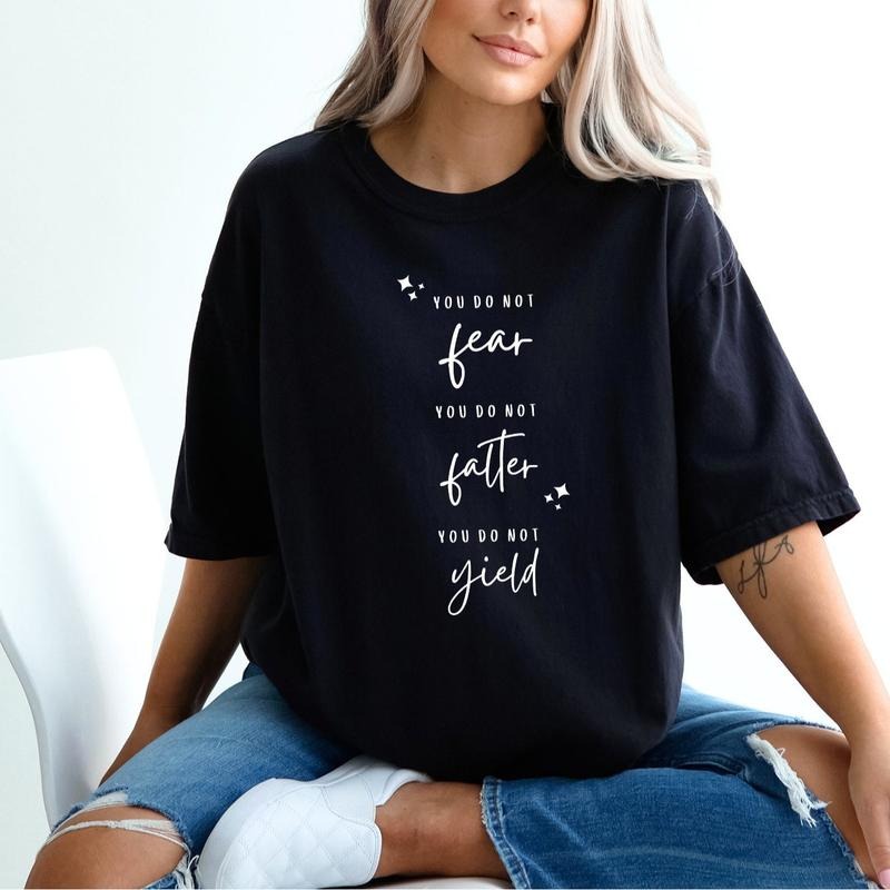 Comfort Color You Do Not Fear, You Do Not Falter, You Do Not Yield Shirt, Acotar Shirt, Bookish Gift Cotton Fabric...