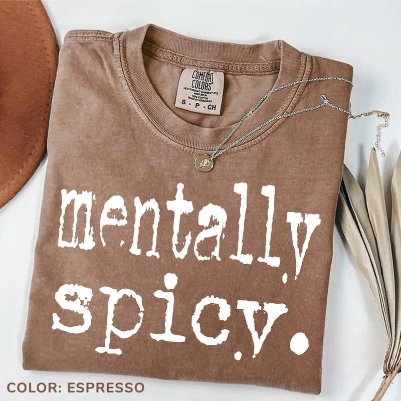 Comfort Colors Comfort Colors Mentally Spicy Unisex Graphic Tee Mentally Spicy Unisex Graphic Tee Womenswear Streetwear Summer T-shirt