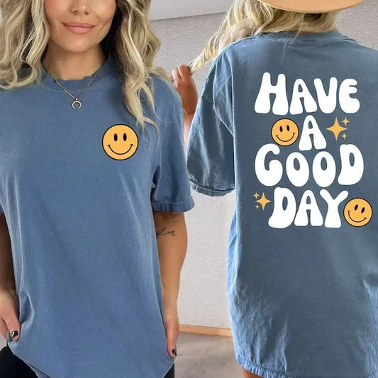 Comfort Colors Have A Good Day Back Shirt, Smiley Tee Hoodie, Sweatshirt | InkThreadWorks.com