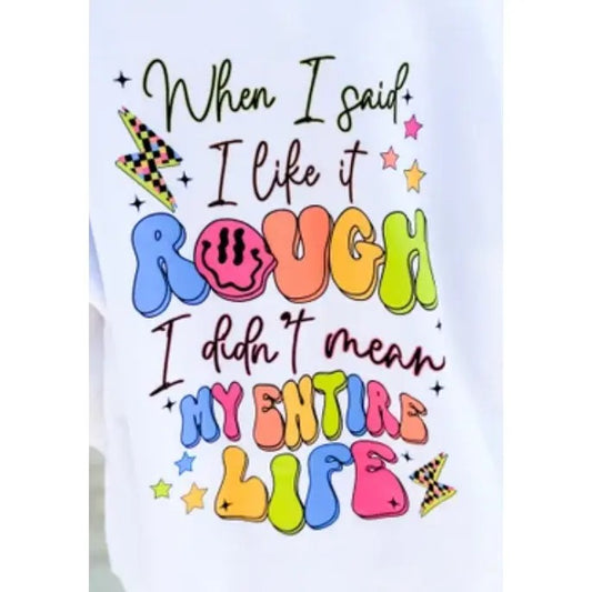 Comfort Colors I Like It Rough Graphic Tee