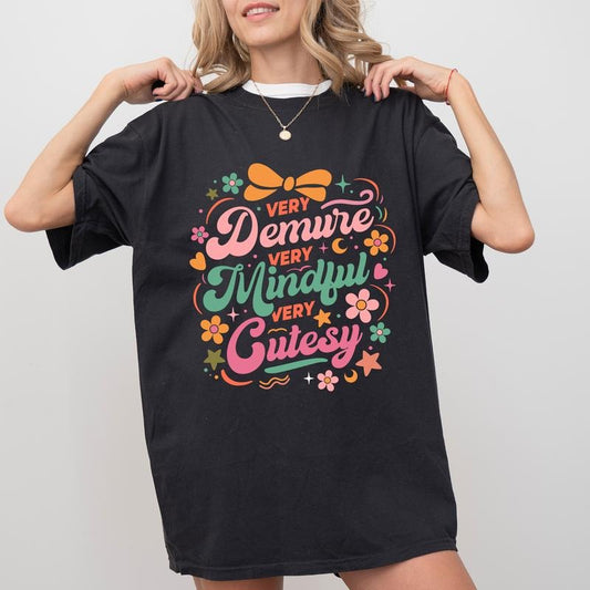 Comfort Colors Very Demure Very Mindful Very Cutesy Shirt, Hot Trend Graphic Printed Tee, Meme Unhinged Shirt, Funny T-shirt For Women, Women's Top, Womenswear, Cotton Fabric Relaxed Fit Chic Style