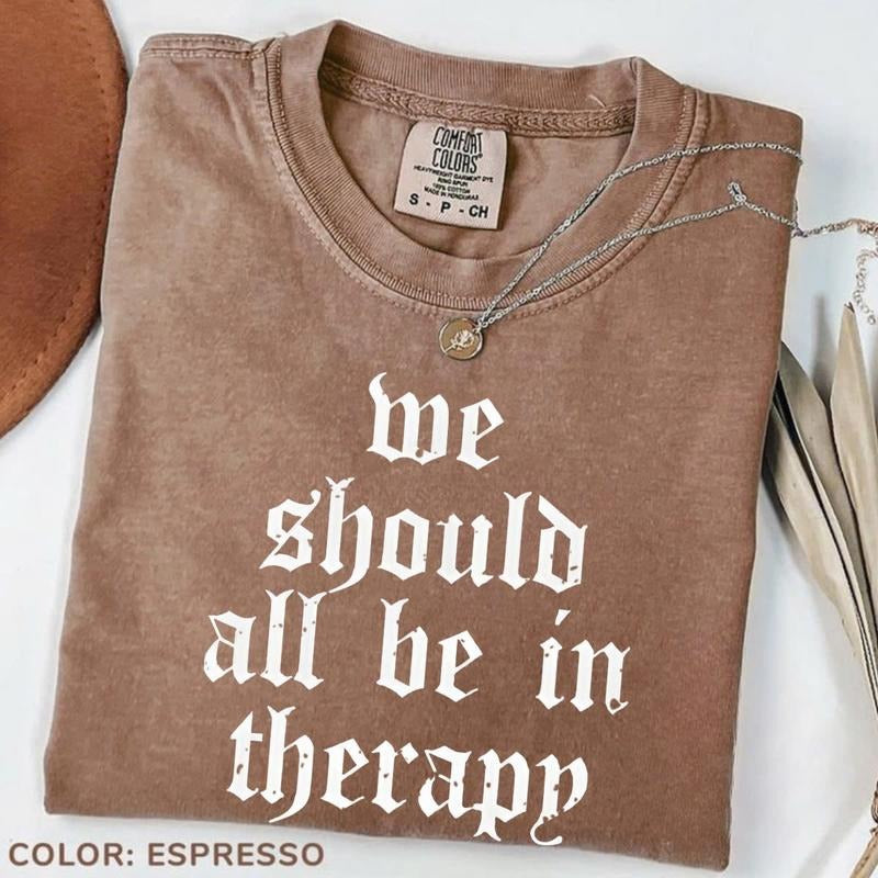 Comfort Colors We Should All Be In T-Shirt, Funny Tee, Espresso Color, Relaxed Fit T-Shirt, Women's Graphic Tee
