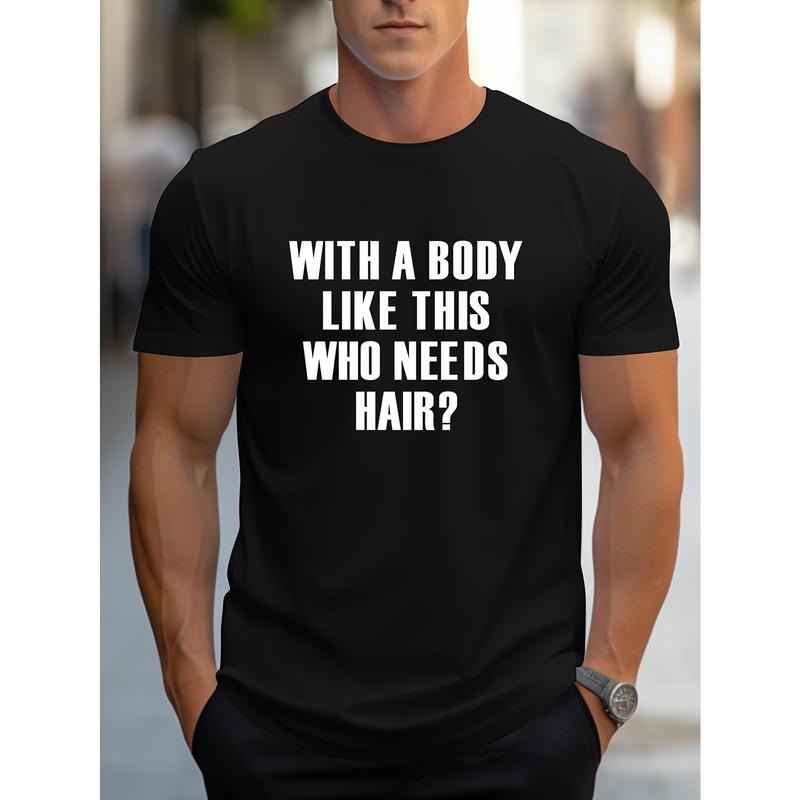 Comfortable Graphic Tee - Men's Short-Sleeve T-Shirt for Summer - Breathable Cotton Material with Humorous "Who Needs Hair" Print Design Made in USA