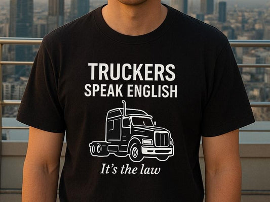 Commercial Truck Drivers Must Be Proficient in English, Truckers Speak English Shirt, Truckers Shirt, Funny Shirt