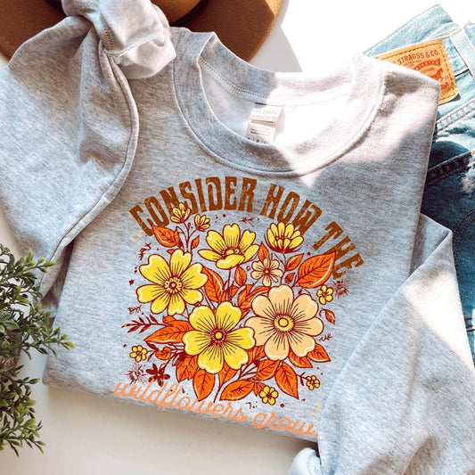 Consider How the Wild Flowers Grow DTF Transfers - THIS IS NOT A SHIRT Hoodie, Sweatshirt | InkThreadWorks.com