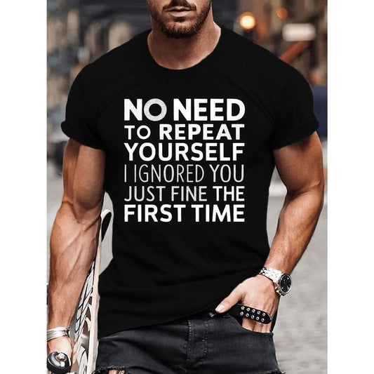 [Cotton Casual Tee] Soft Cotton Men's T-Shirt - Breathable & Sweat-Absorbent with "No Need to Repeat Yourself, I Ignored...