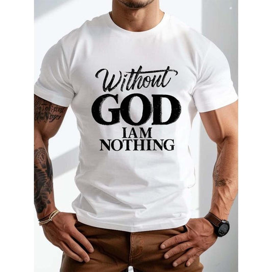 [Cotton T-Shirt] 100% Cotton Men's Summer T-Shirt - "Without God I Am Nothing" Graphic Print, Casual Short Sleeve Top for Tall Guys, White with Black Text, Casual Attire Made in USA
