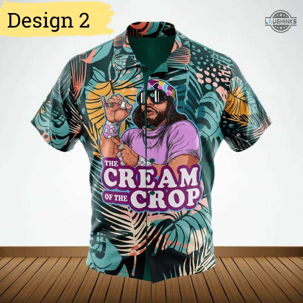 Cream Of The Crop Hawaiian Shirt And Shorts Cream Of The Crop Macho Man Cream Of The Crop Shirt Randy Macho Man Savage Randy Savage Macho Man Shirt