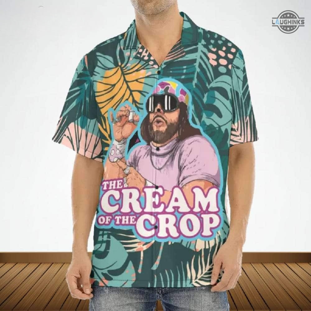Cream Of The Crop Hawaiian Shirt And Shorts Cream Of The Crop Macho Man Cream Of The Crop Shirt Randy Macho Man Savage Randy Savage Macho Man Shirt