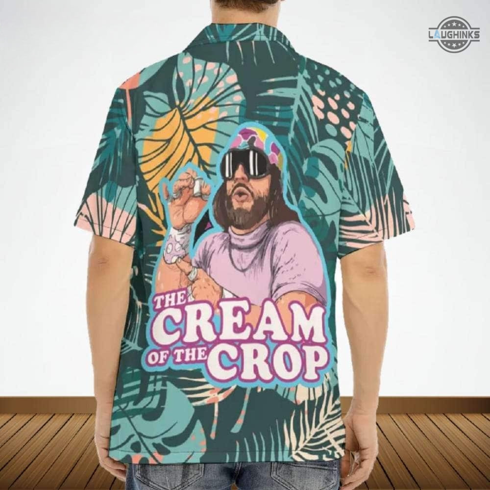 Cream Of The Crop Hawaiian Shirt And Shorts Cream Of The Crop Macho Man Cream Of The Crop Shirt Randy Macho Man Savage Randy Savage Macho Man Shirt