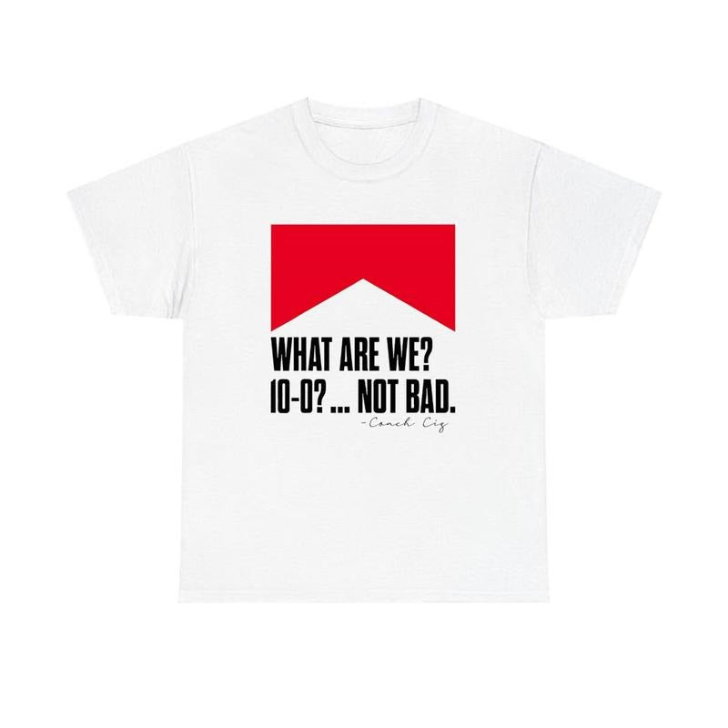 Curt Cignetti what are we 10 0 not bad shirt Hoodie, Sweatshirt | InkThreadWorks.com