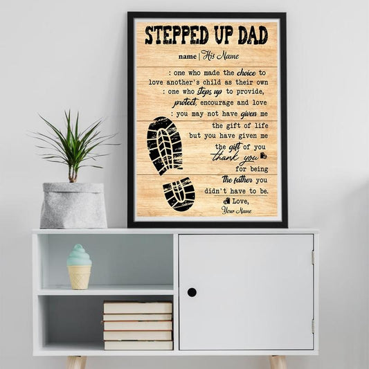 Custom Stepped Up Dad Poster No Frame, Happy Father Day Gift, Meaningful Family Quote For Step Dad