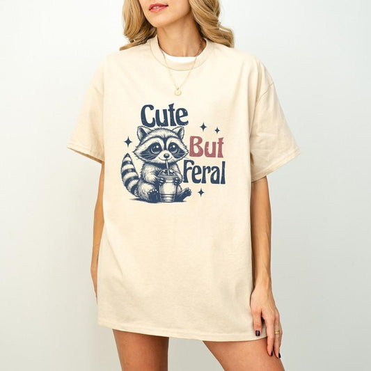 Cute But Feral Raccoon T-Shirt, Funny Raccoon T Shirt, Funny Sarcastic Quote Shirt, Trendy Woman Shirt, Funny Saying...