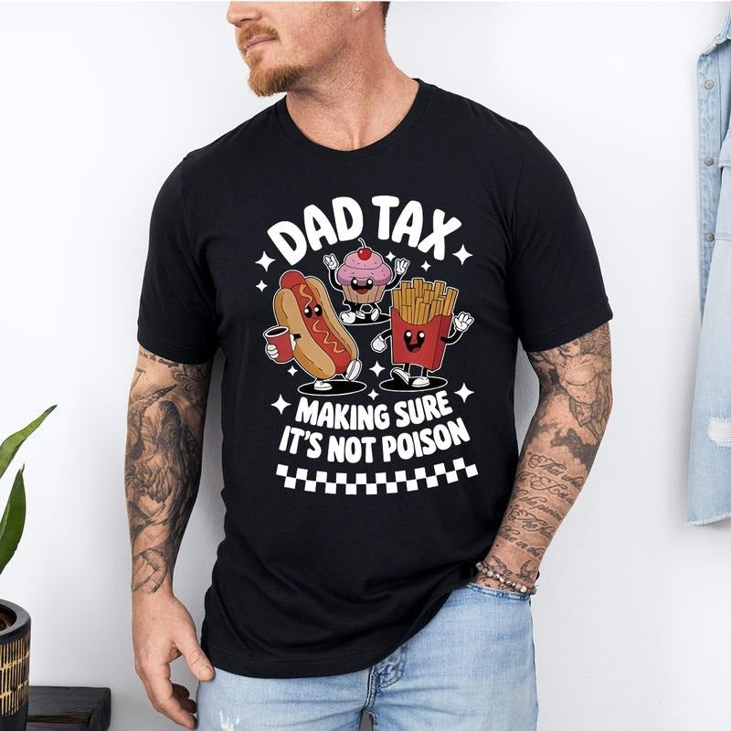 Dad Tax Shirt, Funny Dad Shirt, Fathers Day Shirt, Dad gifts, Birthday gift for dad, Husband Gift, Men's Funny Shirt,...