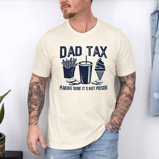 Dad Tax T-Shirt, Make Sure It's Not Poison Tee, Funny Dad Shirt, Fathers Day, Humor Dad Shirt, Dad Jokes Shirt, Best Dad Shirt, Vintage Dadstyle{n002}2