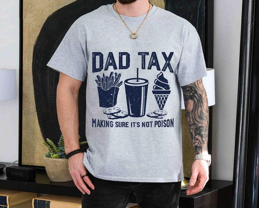 Dad Tax Tshirt, Make Sure It's Not Poison Tee, Funny Dad Shirt, Happy Fathers Day, Humor Dad Shirt, Dad Jokes Shirt,...