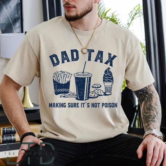 Dad Tax, Fathers Dad Gift,Gift from Daughter to Dad,Dad Tax Noun Shirt,Husband Gift,Funny Dad Shirt,Sarcastic Dad Shirt,Dad Definition Shirt
