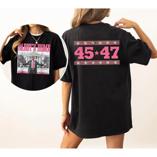 Daddy'S Home Cute T-Shirt, 45 47 Shirt, Funny Trump Pink Sweatshirt, Trump Gift, Republican Gifts, Gift For Woman and Man...