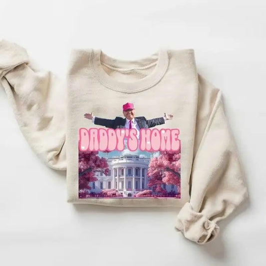 Daddy's Home Sweater, Daddy 2024 Sweatshirt, Funny Daddy Sweatshirt, Republican Gifts, President 2024 Hoodie Cotton Classic