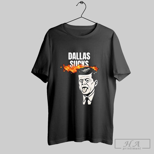 Dallas Sucks Jfk Graphic Shirt Hoodie Sweater Longsleeve And V Neck