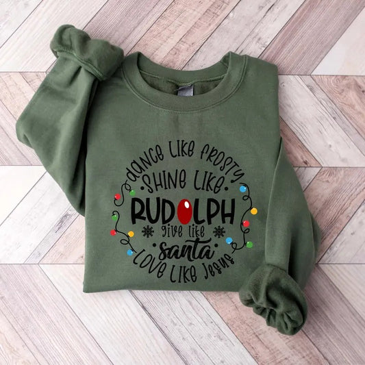 Dance Like Frosty Shine Like Rudolph Give Like Santa Love Like Jesus Shirt Cute Christmas Sweatshirt Christmas Shirt...