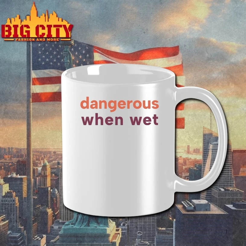 Dangerous When Wet t-shirt