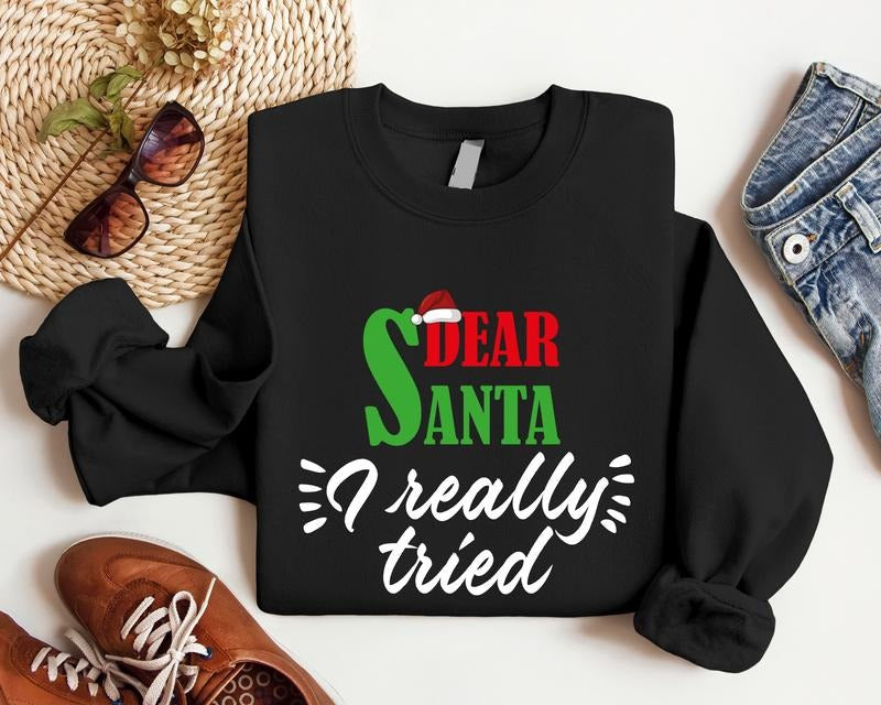 Dear Santa I Really Tired Sweatshirt, Funny Christmas 2023 Gift Sweater, Unisex Winter Holiday Hoodie, Funny Saying X-mas...