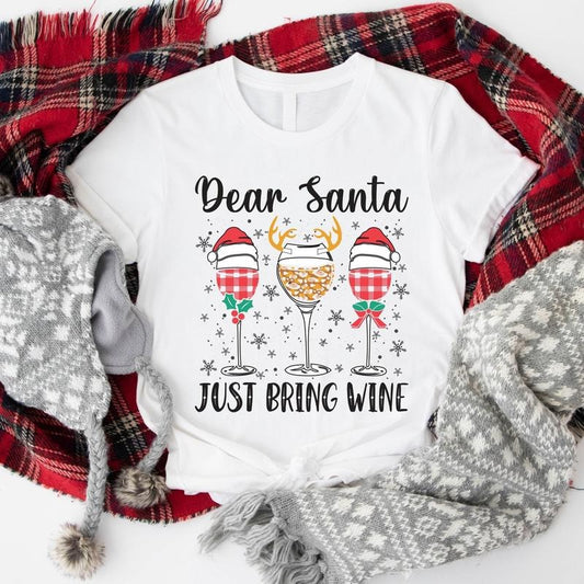 Dear Santa Just Bring Wine T-Shirt, Wine Glasses Christmas Gift Shirt, Winter Holiday Tee, Drinking Xmas Party Tee....