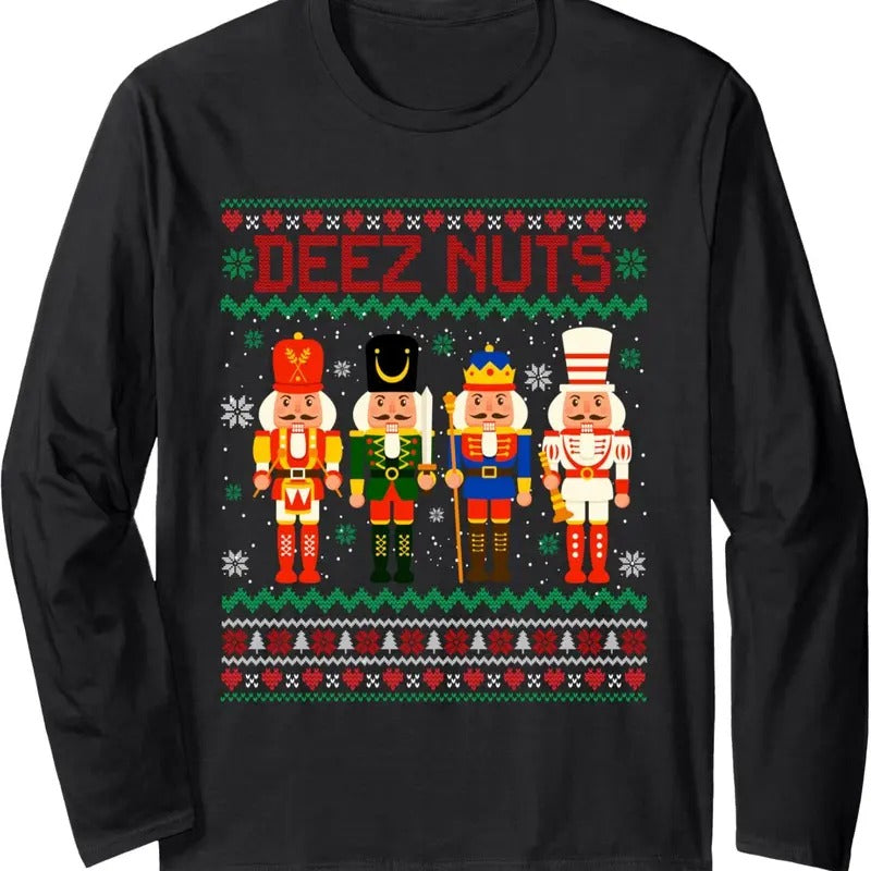 Deez Nuts Nutcracker Shirt Ugly Christmas Sweater Funny Xmas Long Sleeve T-Shirt Hoodie, Sweatshirt | InkThreadWorks.com