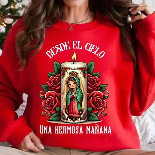 Desde El Cielo Tshirt Sweatshirt Hoodie, Una Hermosa Manana Shirt, Virgen De Guadalupe, Mexican Catholic Shirt, Unisex...
