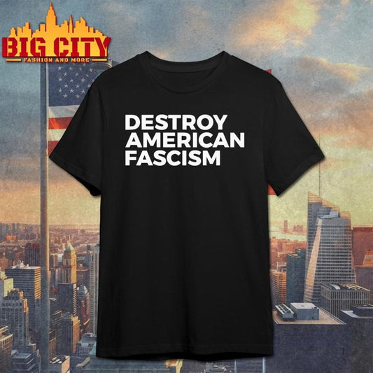 Destroy American Fascism Shirt