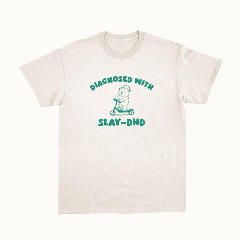 Diagnosed With Slay-DHD - Unisexstyle{n002}2 T-Shirts, Hoodie, Sweatshirt | InkThreadWorks.com