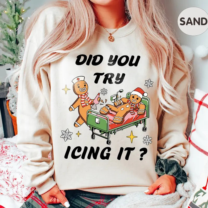 Did You Try Icing It Sweatshirt, School Nurse Christmas Sweatshirt, Funny Cookies Xmas, Emergency Christmas Shirt, PICU...