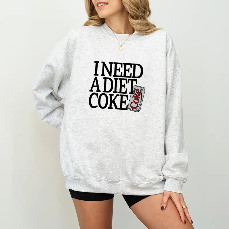 Diet Coke Lover Sweatshirt, I Need A Diet Coke Sweatshirt, Diet Coke Sweatshirt, Words on Back Sweater, Funny Sweatshirt, Coke Lover Christmas