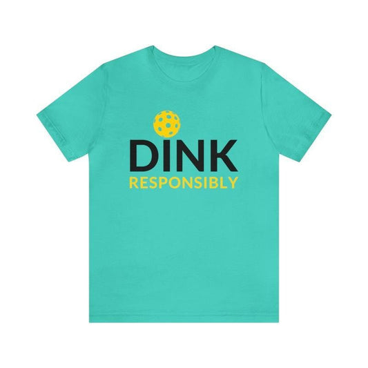 Dink Responsibly Pickleball Shirt, Dink Responsibly Shirt, Funny Pickleball Shirt, Funny TShirt, Pickleball Tee, Pickleball TShirt, Pickle
