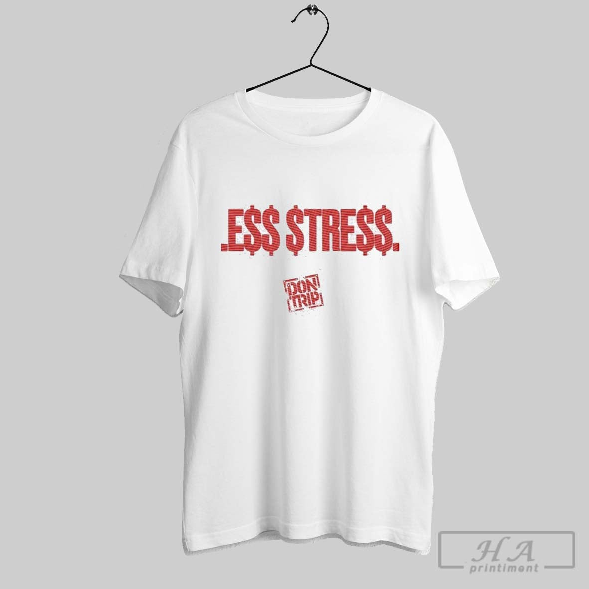 Don Trip Less Stress T Shirts