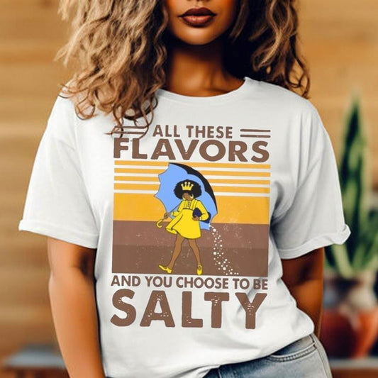 Don't Be Salty,Black Woman T-Shirt, Black girl magic, Melanin, Soul Sister, Dope Soul, Highly Melanated, Afro girl shirt...