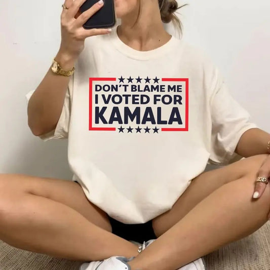 Don't Blame Me I Voted For Kamala Shirt Sweatshirt Hoodie, I Didn't Vote For Him Shirt, Kamala Shirt, I Vote For Her...
