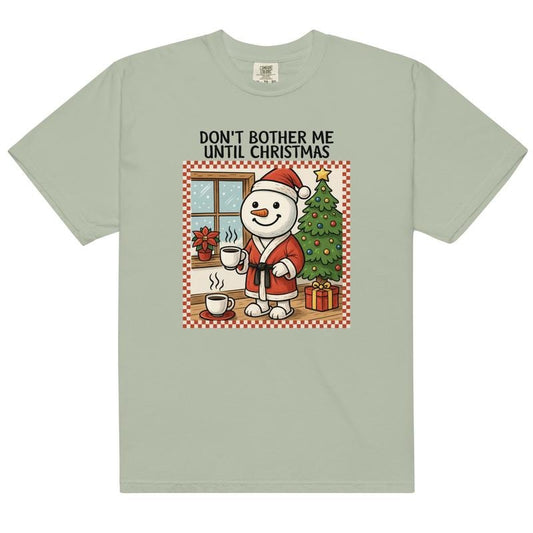 Don't Bother Me Until Christmas T-shirt