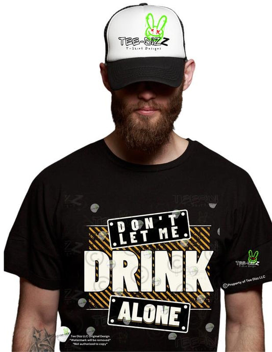 Don't Let Me Drink Alone - Men's Funny Graphic T-shirt