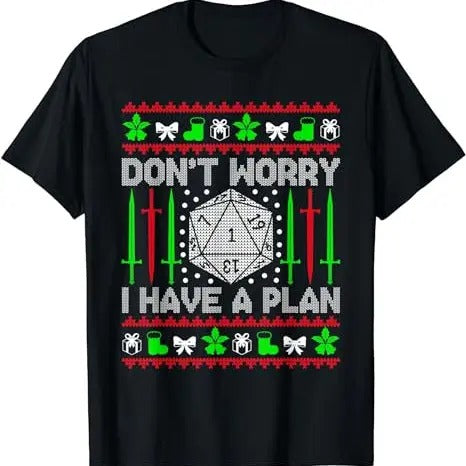 Don't Worry I have Plan Christmas D20 Ugly Tabletop Sweaters T-Shirt Hoodie, Sweatshirt | InkThreadWorks.com