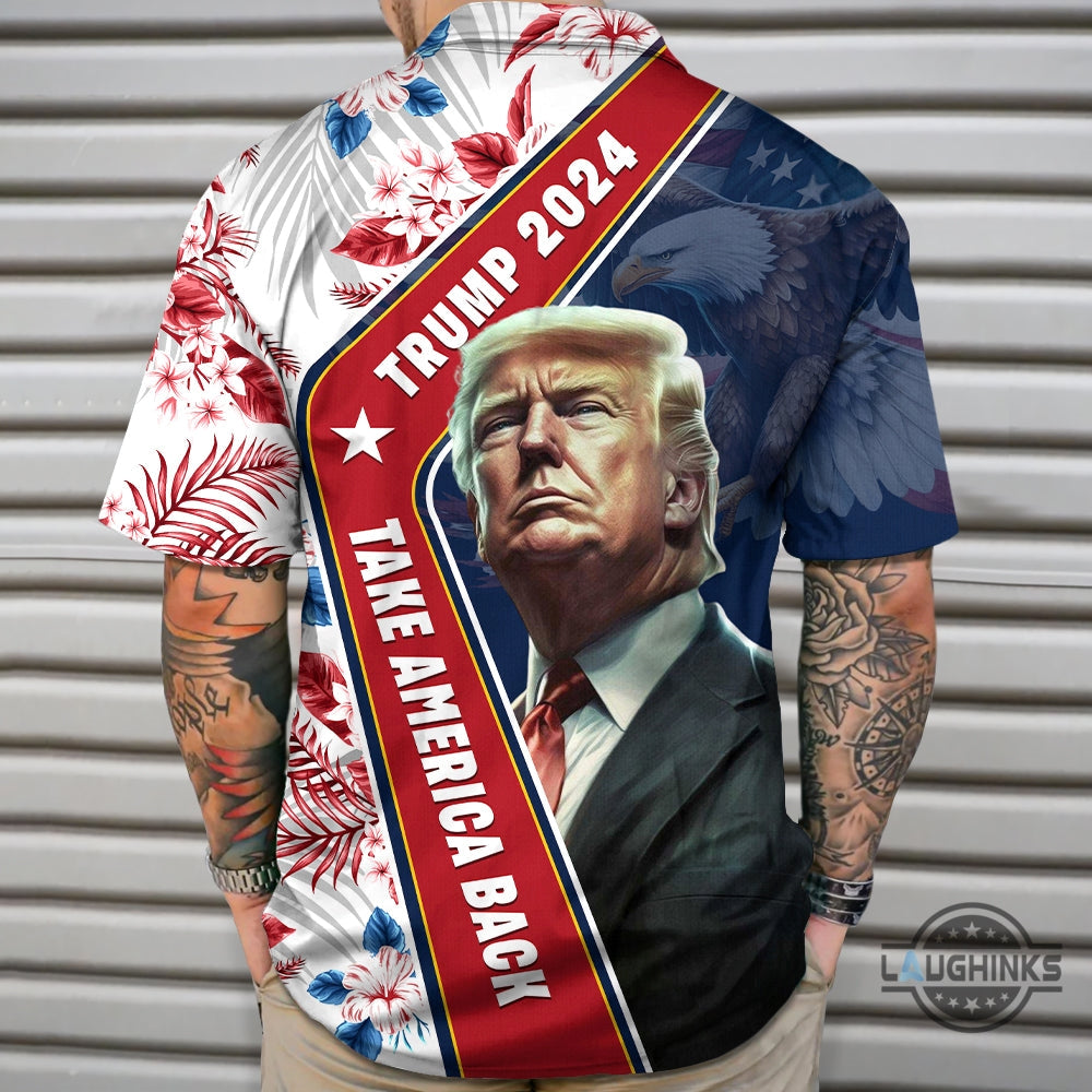 Donald Trump 2024 Hawaiian Shirt Take America Back Funny Political Aloha Shirt Trending Gift For Husband