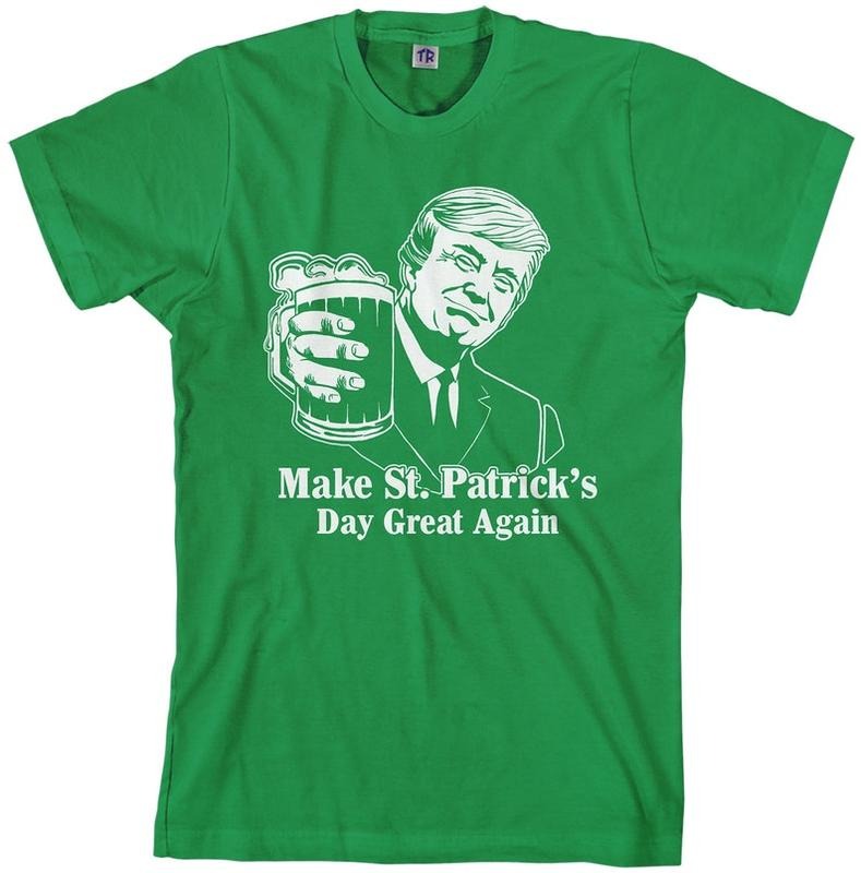 Donald Trump Make St Patrick's Day Great Again Men's Short Sleeve or Long Sleeve T-Shirt Hoodie, Sweatshirt